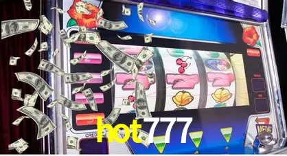 Descubra a Essência do hot777: Nossa História e Compromissos